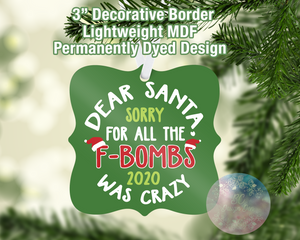 Dear Santa - Sorry for F-Bombs 2020 Ornament
